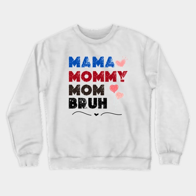 mama  mommy mom bruh Shirt Gift from Son Mothers Day 2024 Birthday Women Crewneck Sweatshirt by graphicaesthetic ✅